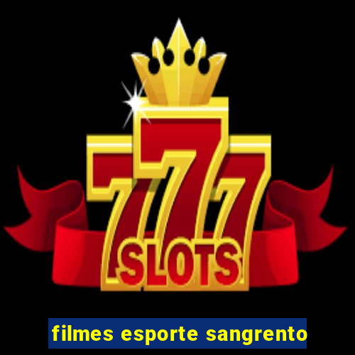 filmes esporte sangrento